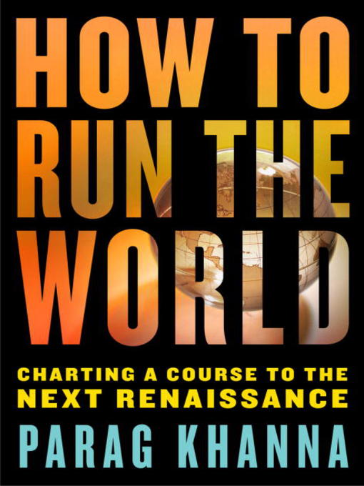 Title details for How to Run the World by Parag Khanna - Wait list